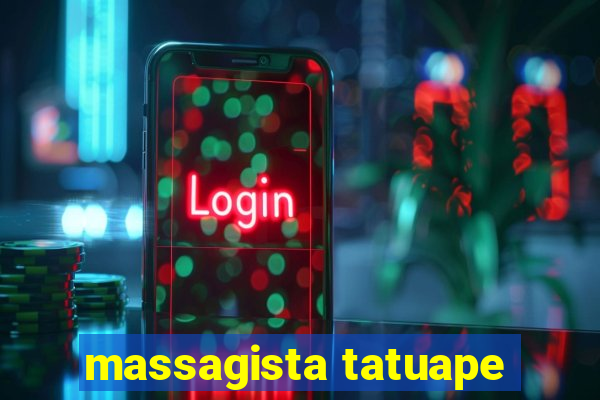 massagista tatuape